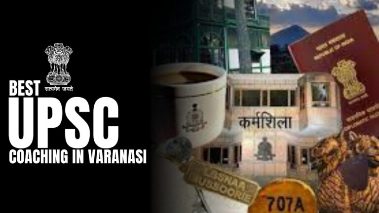 The Ultimate Guide to Finding the Best UPSC Coaching in Varanasi