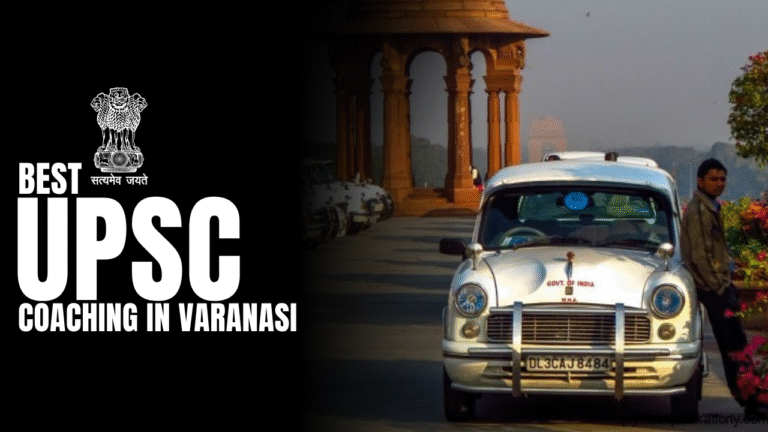 Discovering the Best UPSC Coaching in Varanasi for Aspiring Civil Servants