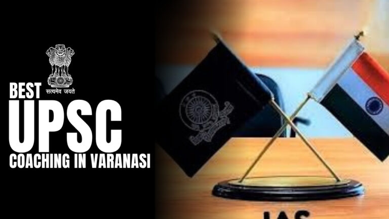 Unlock Your Potential: Discover the Best UPSC Coaching in Varanasi