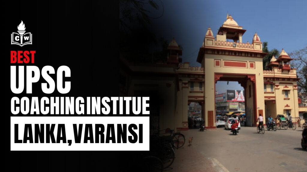 Top IAS Coaching Institute in Lanka, Varanasi