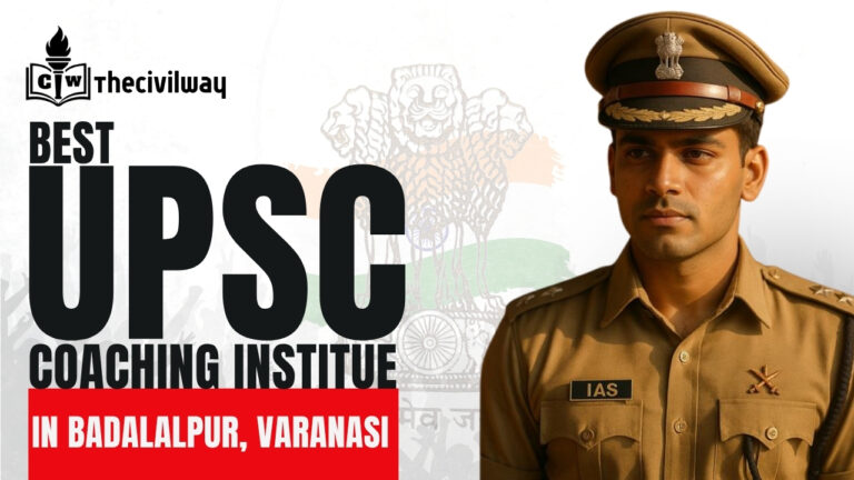 Top IAS Coaching Institute in Bada Lalpur, Varanasi – TheCivilWay is Your Trusted Mentor