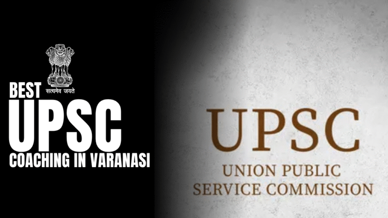 Discover the Best UPSC Coaching in Varanasi for Your Success